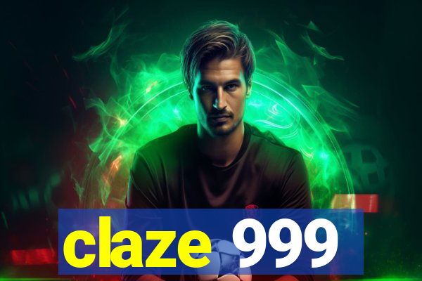 claze 999